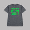 Playera gris Kiss Me I’m Pretending to Be Irish